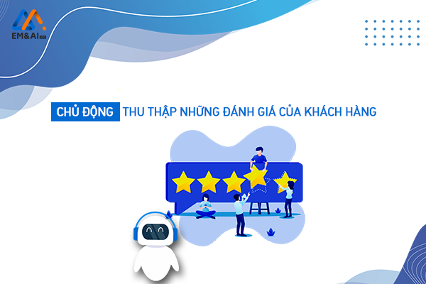 Chủ động thu thập những đánh giá của khách hàng