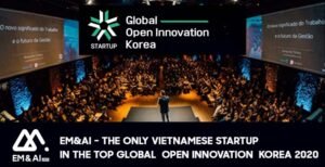 EM&AI – START UP VIỆT NAM DUY NHẤT LỌT TOP 30 CUỘC THI GLOBAL OPEN INNOVATION KOREA 2020