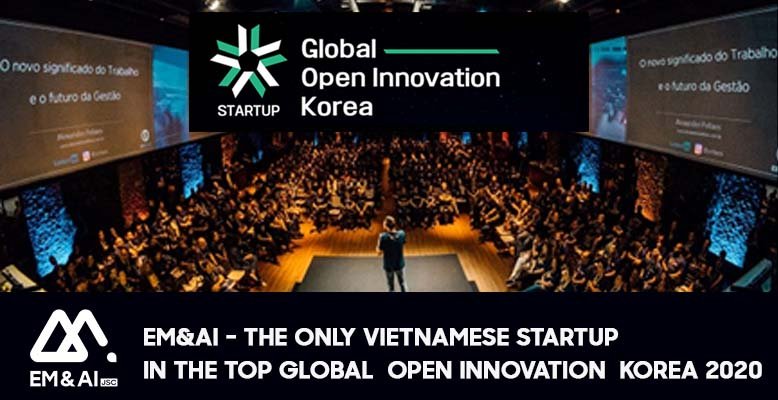 EM&AI – THE ONLY VIETNAMESE STARTUP IN THE TOP GLOBAL  OPEN INNOVATION  KOREA 2020