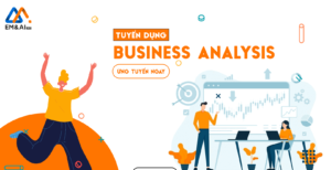 [ĐANG TUYỂN] Business Analyst (Phân Tích Nghiệp Vụ)