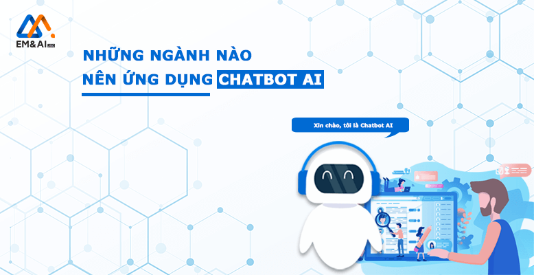 Những ngành nào nên ứng dụng Chatbot AI