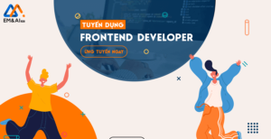 [ĐANG TUYỂN] FRONTEND DEVELOPER